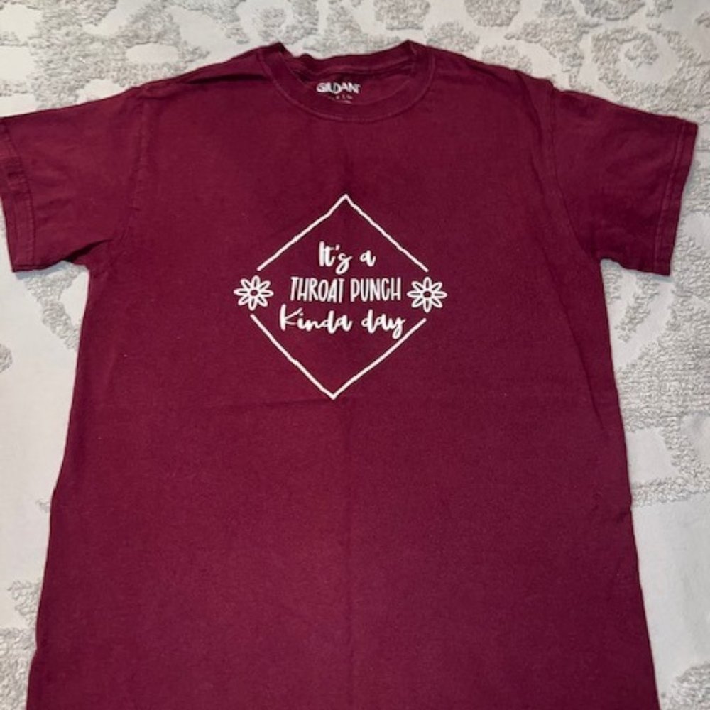 It's a throat punch kinda day tee, size small!